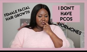 LIVING WITH FACIAL HAIR GROWTH | PCOS | HORMONAL IMBALANCE & FIGHTING WEIGHT GAIN