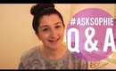 #ASKSOPHIE Q & A