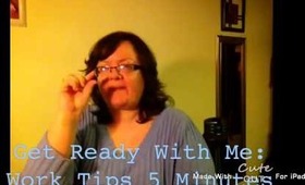 Get Ready With Me : Work Tips in 5 minutes