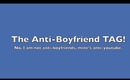 The Anti-Boyfriend TAG!