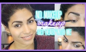 Get Ready With Me: No Makeup Makeup Look