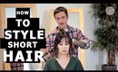 HOW TO STYLE SHORT HAIR