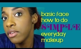 Basic Face: EASY Everyday MAKEUP