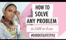 3 Steps to Solve any problem and manifest in 24 hours or less like a goddess