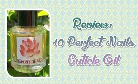 10PerfectNails Cuticle Oil | Product Review |  PrettyThingsRock