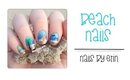 Beach Nails | NailsByErin