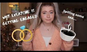 Why is EVERYONE getting ENGAGED?? | Spilling the Tea...oops