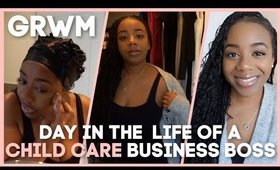 GET READY WITH ME | Day In The Life Of A Child Care Business Owner