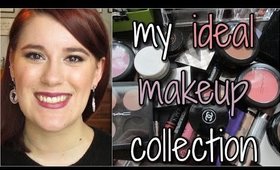 My Ideal Makeup Collection