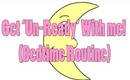 Get Un-Ready with Me (Bedtime Routine)