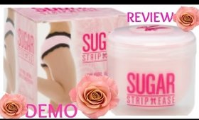 SUGAR-STRIPEASE WAX REVIEW & DEMO
