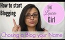 How to Start Blogging ( choosing  your blog name ) ♥ ThatLaurieGirl ♥