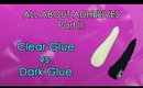 ALL ABOUT ADHESIVES Part 2 of 3: Clear Glue vs. Dark Glue