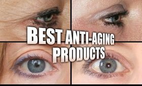 THE TOP 5 BEST ANTI-AGING PRODUCTS! PLUS THE HOLY GRAIL OF EYE SERUMS!