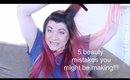 5 beauty mistakes you might be making!!!!