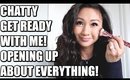 Chatty Get Ready With Me: Opening Up About Everything! ❤️