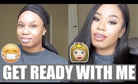 GET READY WITH ME: FROM SICK TO GLO UP! | TALK-THROUGH