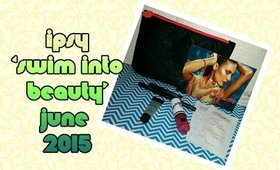 Ipsy 'Swim Into Beauty' 2015 Unbagging  [PrettyThingsRock]