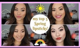 My top 5 lipsticks for Spring! | Lip swatches