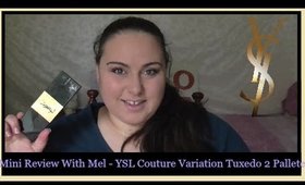 Mini Review With Mel  - YSL Couture Variation Tuxedo 2 Palette