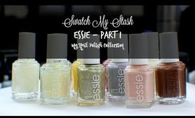 Swatch My Stash - Essie Part 1 | My Nail Polish Collection