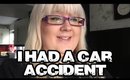VLOGMAS DAY 1 - I had a car accident