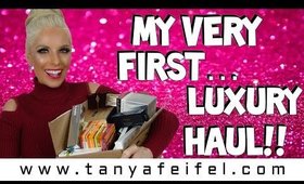 My First Ever... | Luxury Beauty Haul! | Tanya Feifel-Rhodes