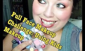 Full Face Makeup Challenge: Using Kids Makeup Only