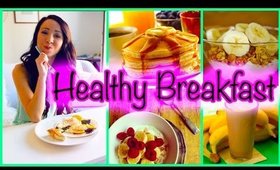 Healthy Breakfast Ideas | Quick & Easy