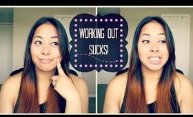 ♡ Working Out Sucks! ♡