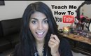 Teach Me How To YouTube #1: How To Start a YouTube Channel