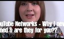 YouTube Networks - Why I never joined & are they for you??
