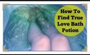 How To Find True Love - DIY Waters of Love Bath