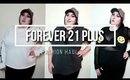 Plus size Fashion Try On Haul - Forever 21 Plus