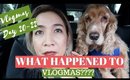 WHAT HAPPENED TO VLOGMAS? DAY 20 to 22