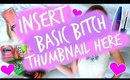 YOUTUBE FOR BASIC BITCHES