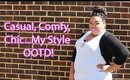 Casual, Comfy, Chic...My Style OOTD