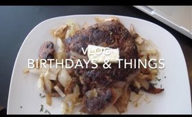 VLOG | BIRTHDAYS & THINGS