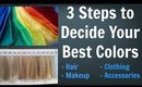 How to Decide Your Best Colors for Your Hair, Makeup, Outfits & Accessories | Color Analysis