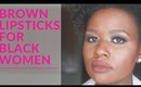 Brown Lipsticks for Women of Color| Dark Skin #thepaintedlipsproject