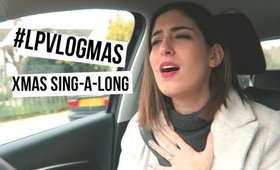 Xmas Sing-a-long | #LPvlogmas Day 3