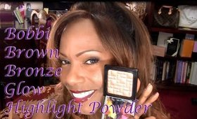 Bobbi Brown Bronze Glow Highlighter Review + Demo