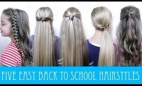 5  EASY BACK TO SCHOOL HAIRSTYLES!
