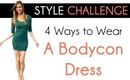STYLE CHALLENGE: The Bodycon Dress