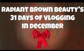 Radiant Brown Beauty's 31 Days of Vlogging | Get to Know Me!