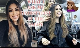 WHAT I ASK MY HAIRSTYLIST AT THE HAIR SALON & COME WITH ME!