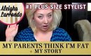My Parents Think I’m Fat + My Story + My Tips to Overcome