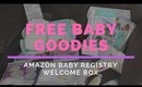 How to get FREE baby stuff  | Amazon BABY REGISTRY welcome box 2018