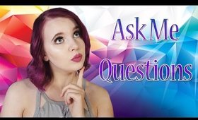 Ask Me Questions!