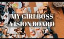 MAKE A GIRLBOSS VISION BOARD WITH ME